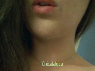 Chicalaloca