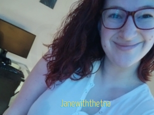 Janewiththetna