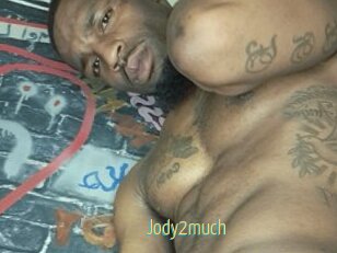 Jody2much