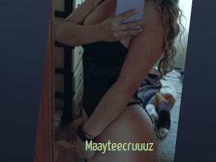 Maayteecruuuz