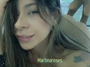 Martinaroses