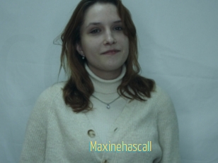 Maxinehascall