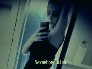 NevaehSeduction