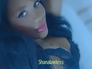 Shanalawless