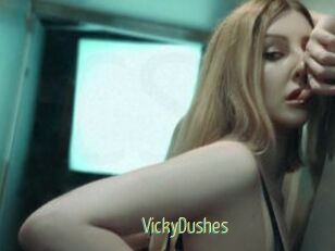 VickyDushes